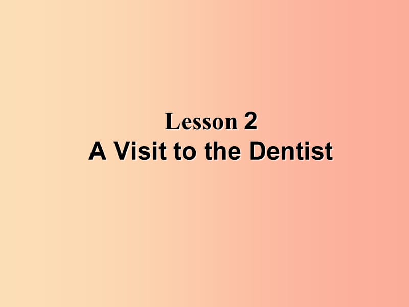 九年级英语上册Unit1StayHealthyLesson2AVisittotheDentist课件新版冀教版.ppt_第1页