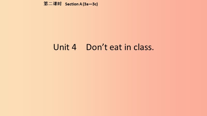 2019春七年级英语下册Unit4Don’teatinclass第2课时SectionA3a_3c课件新版人教新目标版.ppt_第1页