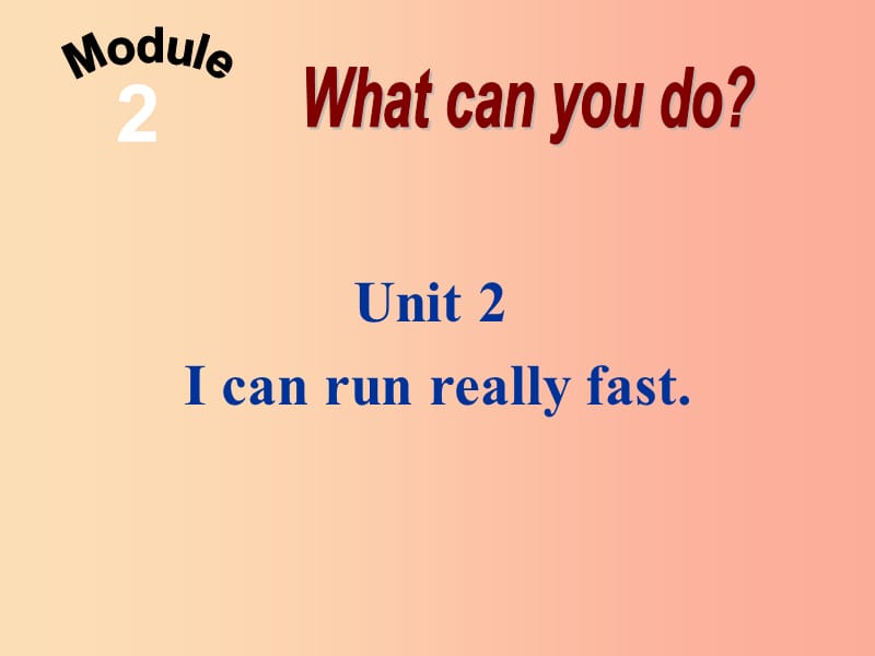 天津市七年级英语下册 Module 2 What can you do Unit 2 I can run really fast课件 外研版.ppt_第1页