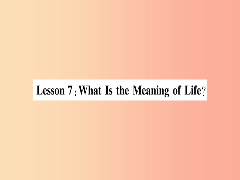 2019秋九年级英语上册 Unit 2 Great People Lesson 7 What Is the Meaning of Lift作业课件 冀教版.ppt_第2页