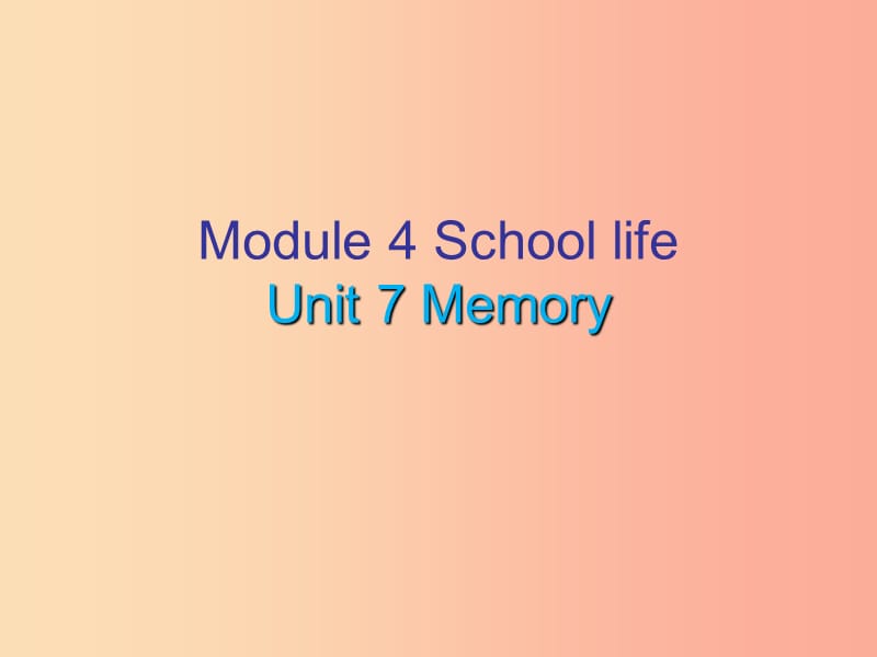 八年级英语上册Module4SchoollifeUnit7Memory课件牛津深圳版.ppt_第1页