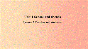 2019年秋季七年級(jí)英語上冊(cè) Unit 1 School and Friends Lesson 2 Teacher and students預(yù)習(xí)課件 冀教版.ppt