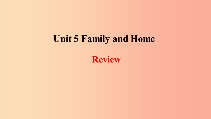 2019年秋季七年级英语上册Unit5FamilyandHome_Review课件新版冀教版.ppt_第1页
