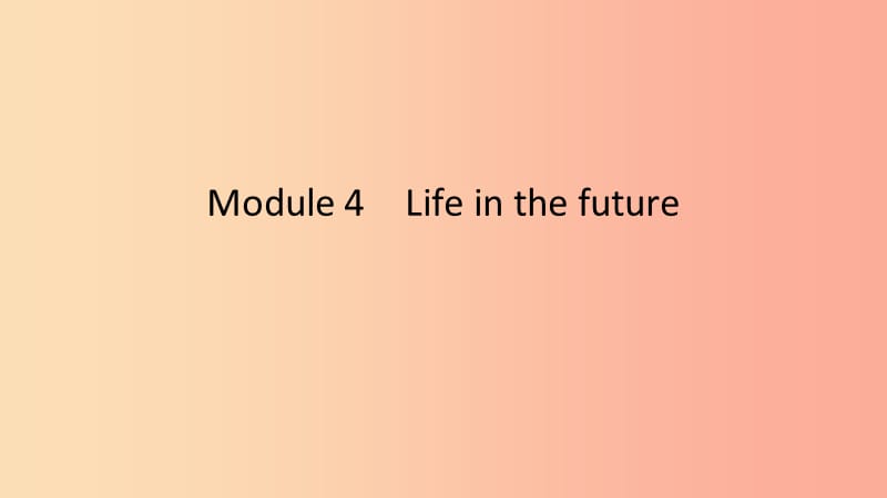 2019春七年级英语下册Module4Lifeinthefuture模块话题微写作课件新版外研版.ppt_第1页