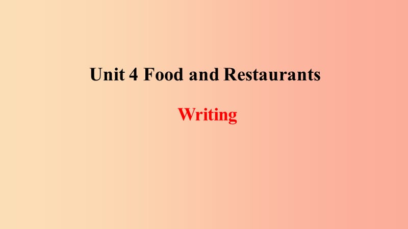 2019年秋季七年级英语上册 Unit 4 Food and Restaurants写作课件（新版）冀教版.ppt_第1页