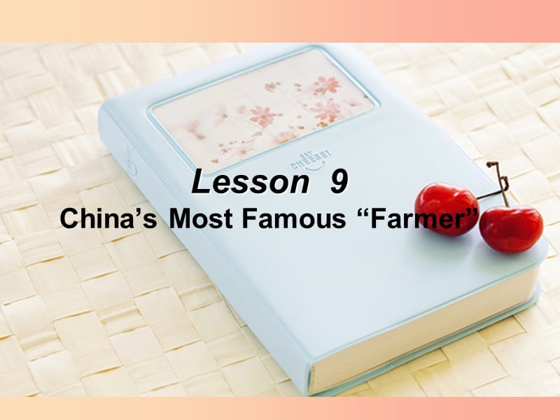 九年级英语上册Unit2GreatPeopleLesson9China’sMostFamous“Farmer”课件新版冀教版.ppt_第1页