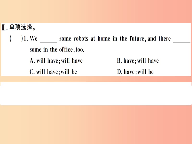 安徽专版2019秋八年级英语上册Unit7Willpeoplehaverobots第2课时习题课件 人教新目标版.ppt_第3页