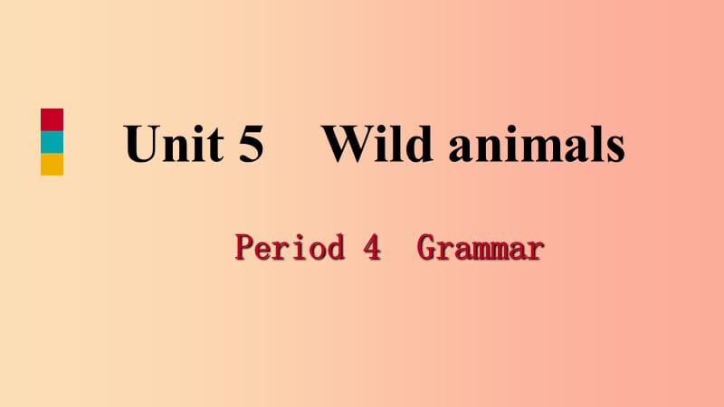 八年级英语上册 Unit 5 Wild animals Period 4 Grammar导学课件 （新版）牛津版.ppt_第1页