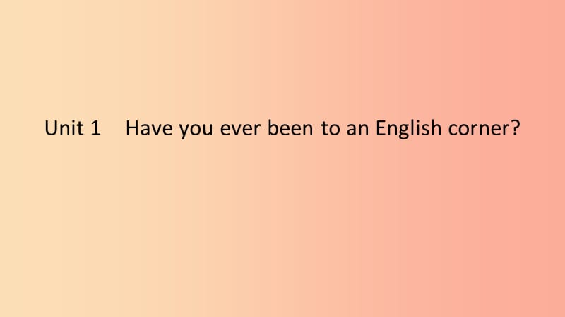 九年级英语下册Module7EnglishforyouandmeUnit1HaveyoueverbeentoanEnglishcorner外研版.ppt_第2页