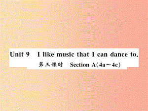 （湖北通用）2019年秋九年級(jí)英語(yǔ)全冊(cè) Unit 9 I like music that I can dance to（第3課時(shí)）新人教 新目標(biāo)版.ppt