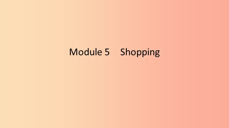2019春七年级英语下册Module5ShoppingUnit1WhatcanIdoforyou课件新版外研版.ppt_第1页