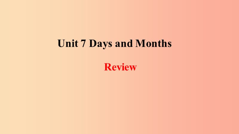 2019年秋季七年级英语上册Unit7DaysandMonths_Review课件新版冀教版.ppt_第1页