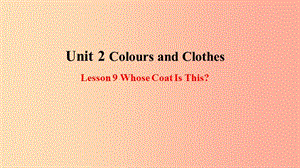 2019年秋季七年級英語上冊 Unit 2 Colours and Clothes Lesson 9 Whose Coat Is This預(yù)習(xí)課件 冀教版.ppt