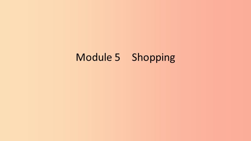 2019春七年級英語下冊 Module 5 Shopping Unit 3 Language in use課件（新版）外研版.ppt_第1頁