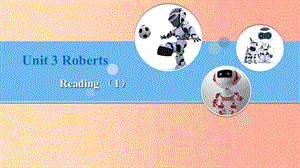 2019春九年級英語下冊Unit3Robots第2課時Reading1教學(xué)課件新版牛津版.ppt