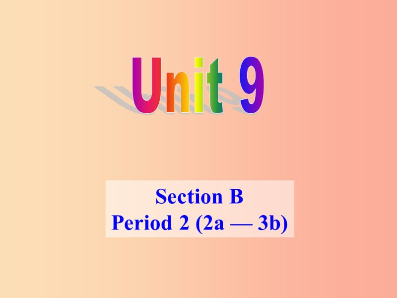 九年级英语全册 Unit 9 I like music that I can dance to Section B（2a-3b）课件 新人教版 (2).ppt_第1页