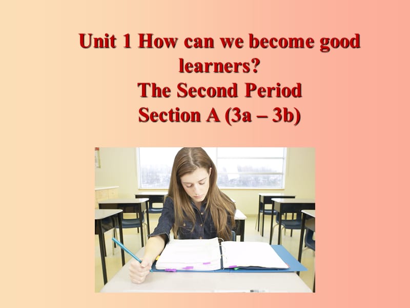 九年级英语全册Unit1HowcanwebecomegoodlearnersSectionA3a_3b课件新版人教新目标版.ppt_第1页