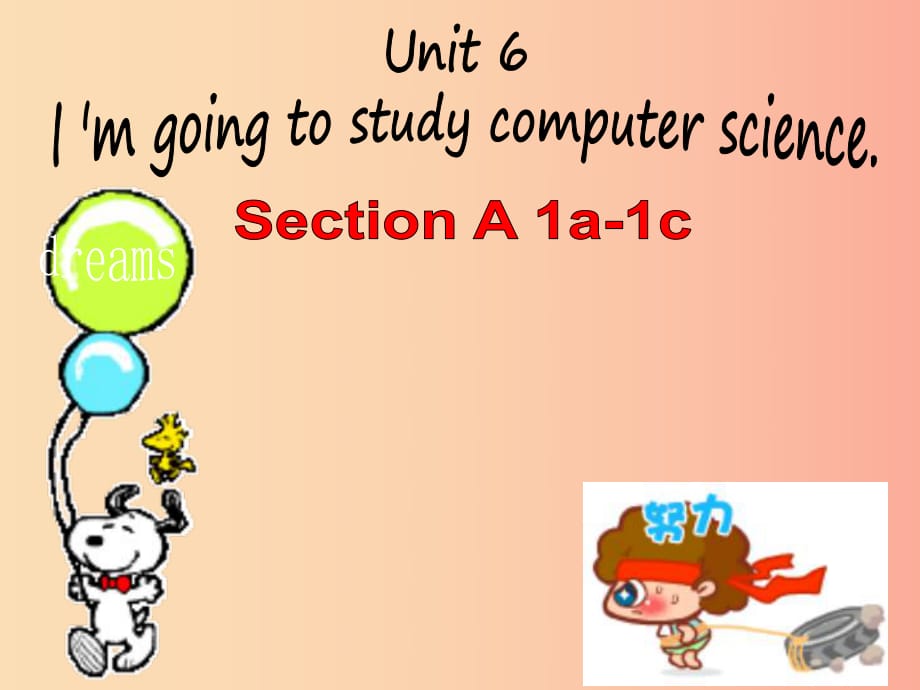 八年級(jí)英語(yǔ)上冊(cè) Unit 6 I’m going to study computer science Section A 1a-1c課件 新人教版.ppt_第1頁(yè)