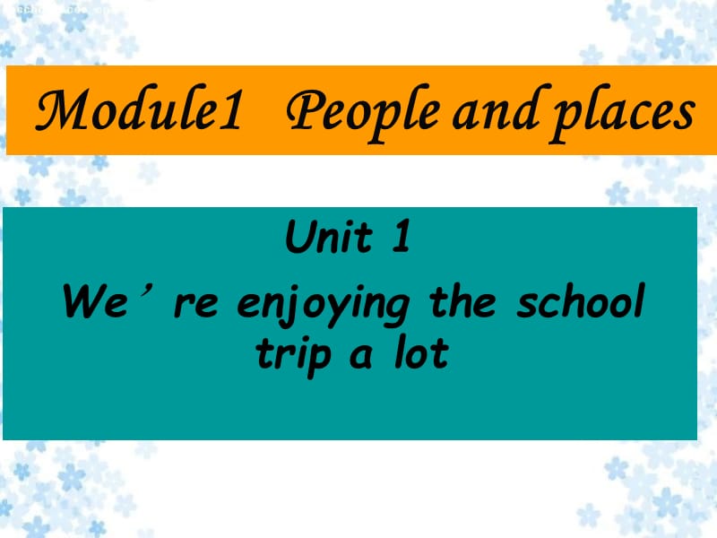 We’reenjoyingtheschooltripalot课件.ppt_第1页