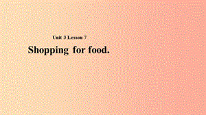 2019秋期七年级英语下册 Unit 3 Food and Drink Lesson 7 Shopping for Food课件（新版）北师大版.ppt