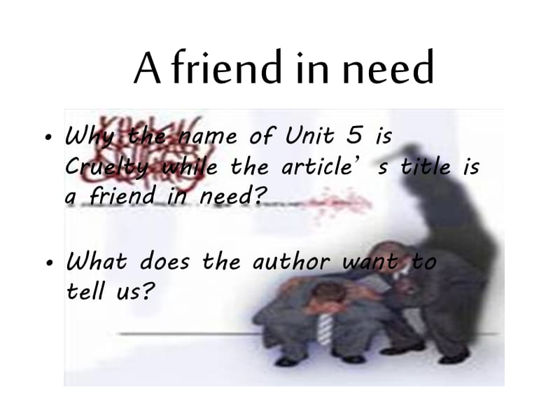 Afriendinneed1新大学英语全四册第五单元.ppt_第1页