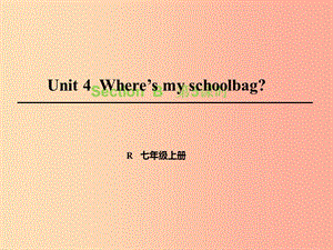 七年級(jí)英語上冊(cè) Unit 4 Where’s my schoolbag（第5課時(shí)）Section B（3a-Self Check）課件 新人教版.ppt