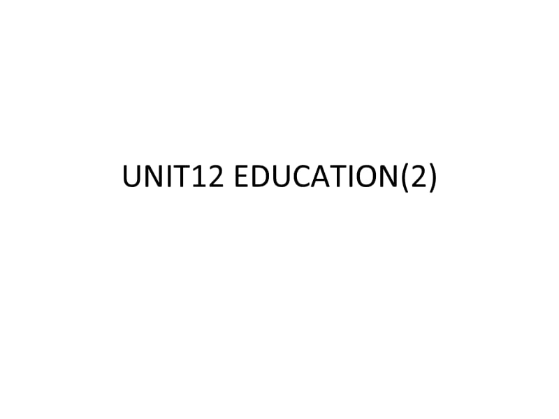 PETS2公共英语二级UNIT12Education.ppt_第1页