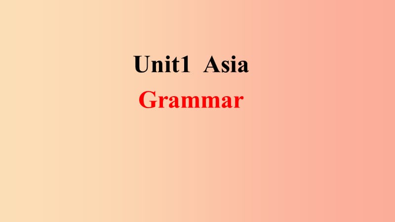 2019春九年级英语下册 Unit 1 Asia Grammar教学课件（新版）牛津版.ppt_第1页