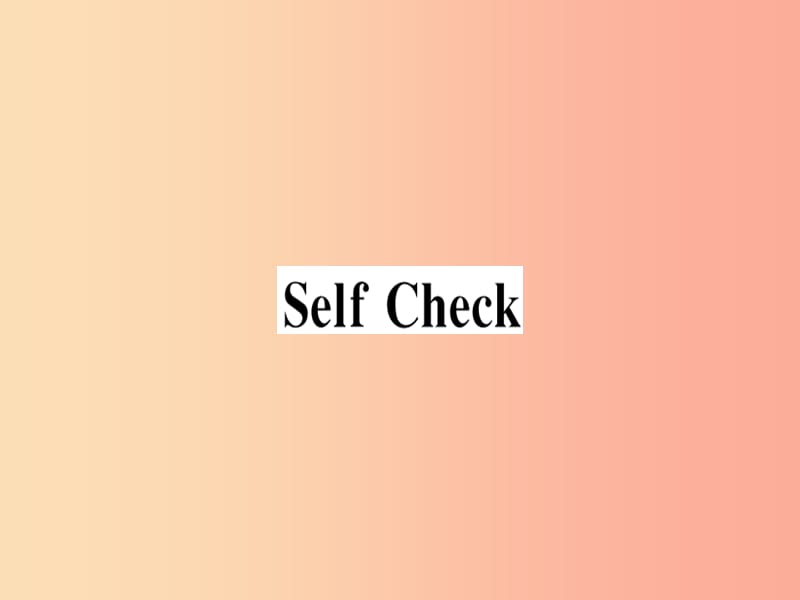 （安徽專(zhuān)版）八年級(jí)英語(yǔ)上冊(cè) Unit 2 How often do you rcise Self Check課件 新人教版.ppt_第1頁(yè)