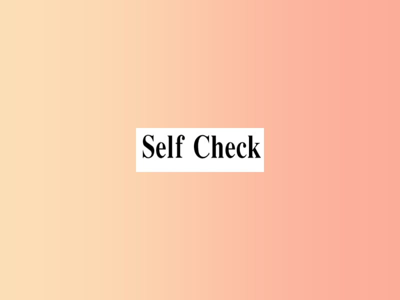 （安徽专版）八年级英语上册 Unit 4 What’s the best movie theater Self Check课件 新人教版.ppt_第1页