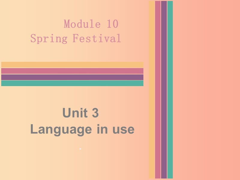 2019秋七年级英语上册 Module 10 Spring Festival Unit 3 Language in use同步习题课件（新版）外研版.ppt_第1页