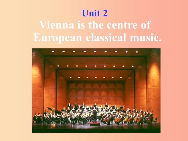 七年级英语下册 Module 12 Western music Unit 2 Vienna is the European classical music课件 外研版.ppt_第2页