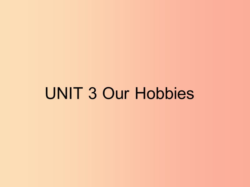 八年级英语上册 Unit 3 Our Hobbies Topic 1 What’s your hobby Section A课件2 （新版）仁爱版.ppt_第1页