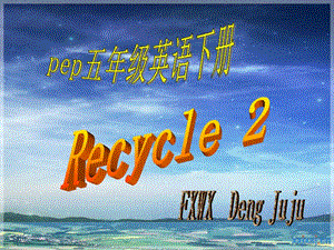 pep 五年級英語下冊 Recycle .ppt