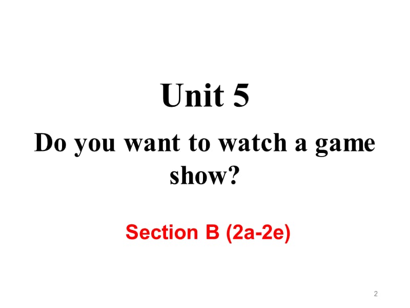 新目标八年级英语上Unit5 Section B2a-2e优秀版ppt课件_第2页