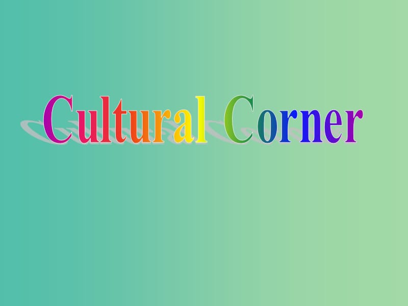 高中英语 Moudle5 Cultural corner课件 外研版选修6.ppt_第1页