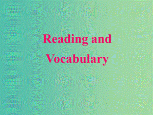 高中英語 Moudle5 Reading and vocabulary課件 外研版選修6.ppt