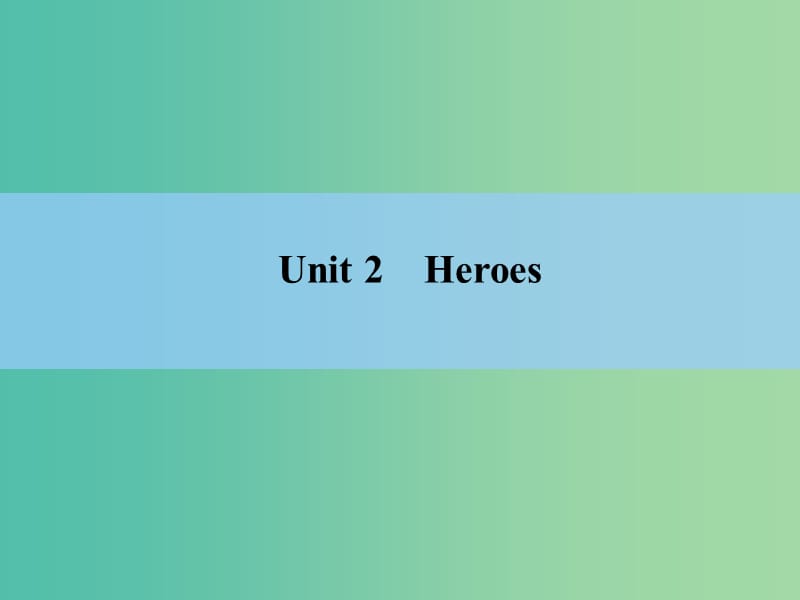 高考英语 Unit 2　Heroes课件 北师大版必修1.ppt_第2页