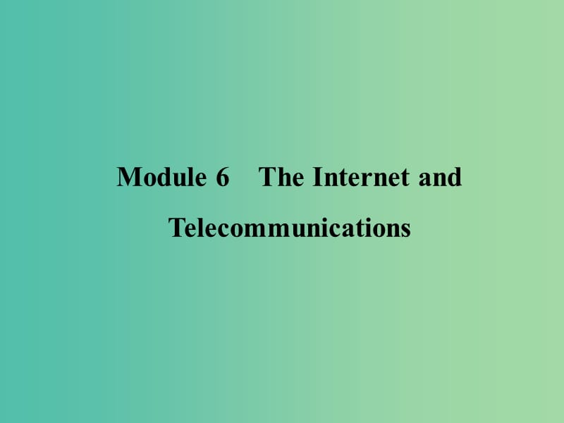 高考英语一轮复习 Module6 The Internet and Telecommunications课件 外研版必修1.ppt_第2页