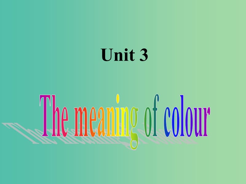 高中英语《Unit3 The meaning of colour》Welcome to the unit课件 牛津译林版选修9.ppt_第1页