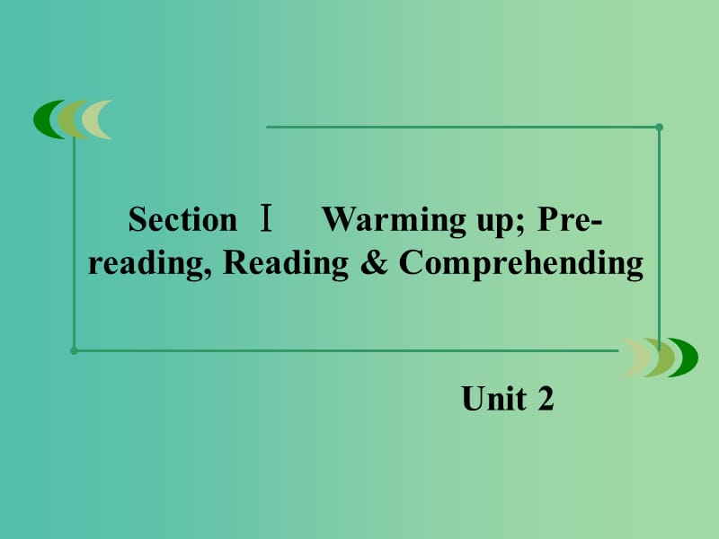 高中英语 Unit 2 section 1 Warming up Pre reading Reading Comprehending课件 新人教版选修8.ppt_第2页