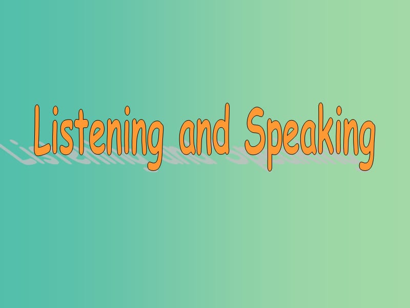 高中英语 Unit5 Listening speaking课件 重庆大学版必修1.ppt_第1页