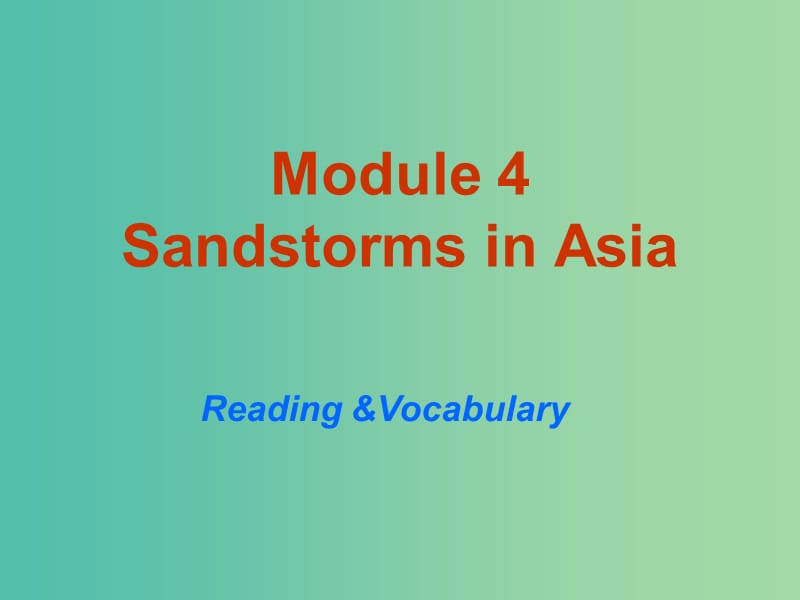 高中英语《Module 4 Sandstorms in Asia》课件2 外研版必修3.ppt_第1页