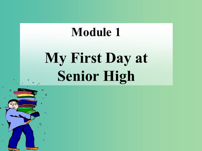 高中英语 Module 1 My First Day at Senior Reading and Vocabulary课件 外研版必修1.ppt_第1页