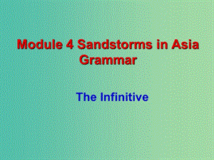 高中英語《Module 4 Sandstorms in Asia》課件3 外研版必修3.ppt