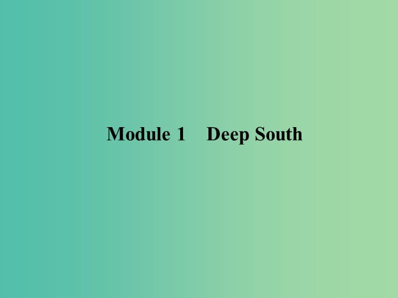 高考英语一轮复习 Module1 Deep South课件 外研版选修8.ppt_第2页