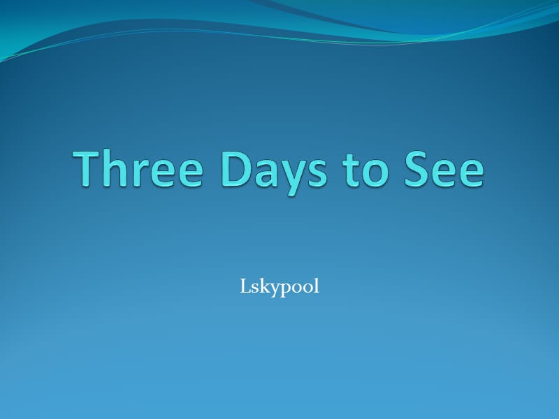 Threedaystosee英文简介.ppt_第1页