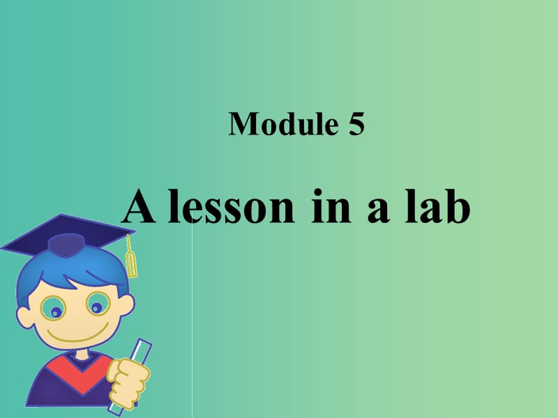 高中英语 ModuLe 5 A Lesson in a Lab Grammar课件 外研版必修1.ppt_第1页