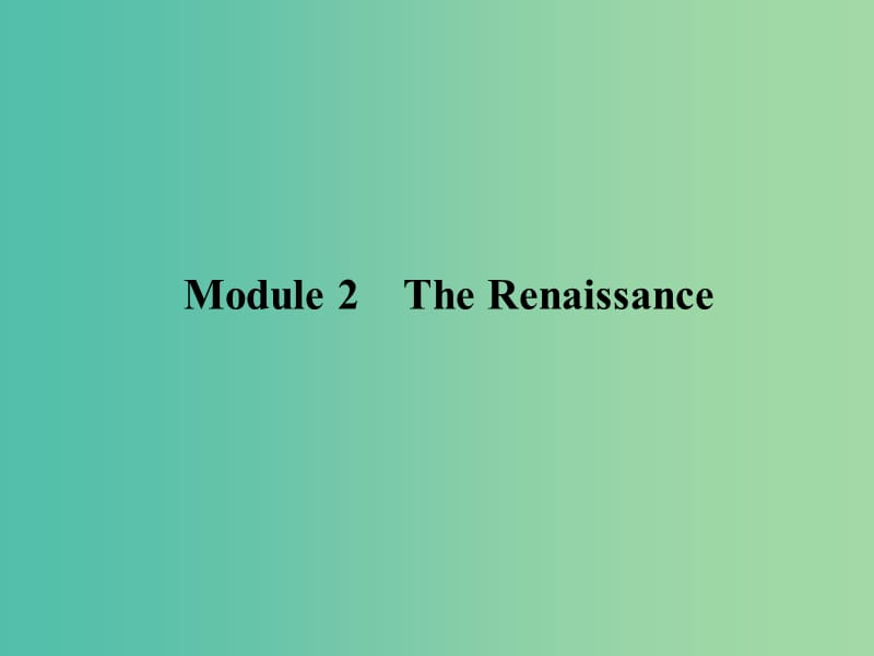 高考英语一轮复习 Module2 The Renaissance课件 外研版选修8.ppt_第2页