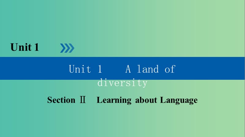 高中英语Unit1AlandofdiversitySection2LearningaboutLanguage课件新人教版.ppt_第1页